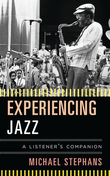 Michael Stephans - Experiencing Jazz, Inbunden