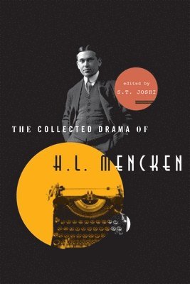 S. T. Joshi - Collected Drama of H. L. Mencken, Inbunden