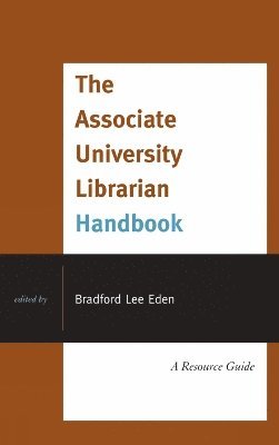 Bradford Lee Eden - Associate University Librarian Handbook, Inbunden