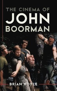bokomslag The Cinema of John Boorman
