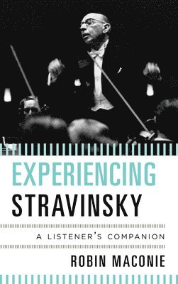 Experiencing Stravinsky 1