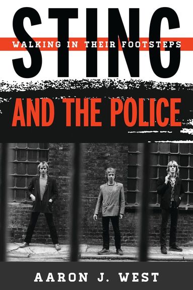 Aaron  J. West - Sting and The Police, Inbunden