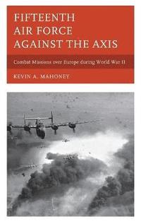 bokomslag Fifteenth Air Force against the Axis