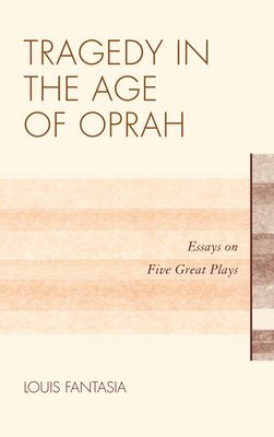 Tragedy in the Age of Oprah 1