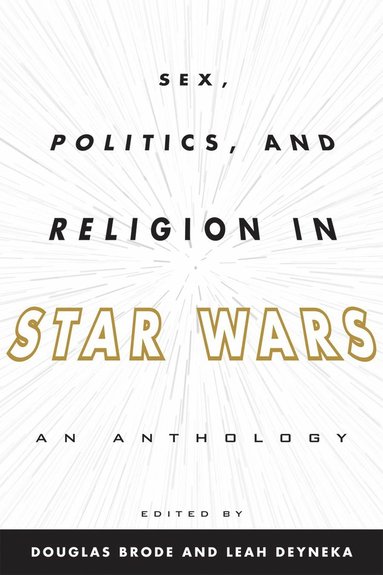 bokomslag Sex, Politics, and Religion in Star Wars