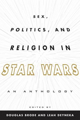 Sex, Politics, and Religion in Star Wars 1