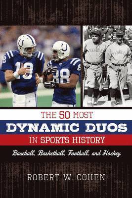 Robert W. Cohen - 50 Most Dynamic Duos in Sports History, Inbunden