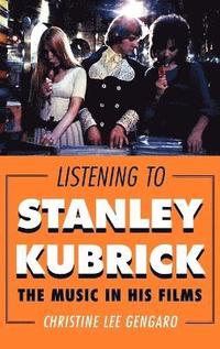 bokomslag Listening to Stanley Kubrick