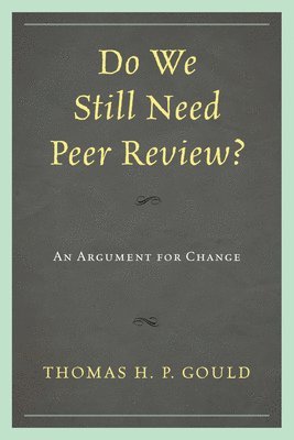 Do We Still Need Peer Review? 1