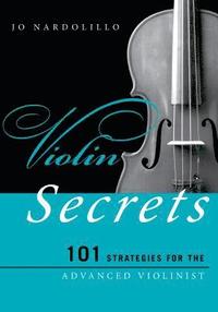 bokomslag Violin secrets - 101 strategies for the advanced violinist