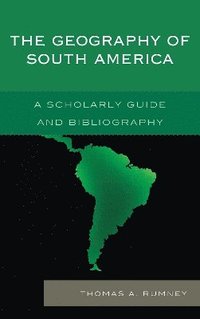 bokomslag The Geography of South America