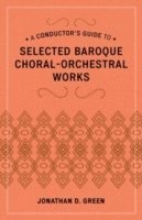 A Conductor's Guide to Selected Baroque Choral-Orchestral Works 1