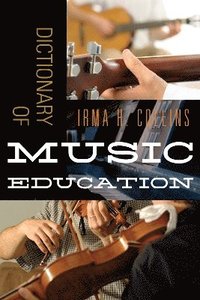 bokomslag Dictionary of Music Education