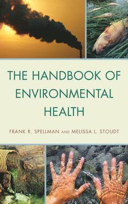 Frank R. Spellman, Melissa L. Stoudt - Handbook of Environmental Health, Inbunden