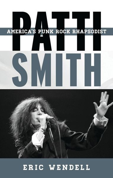 Eric Wendell - Patti Smith, Inbunden