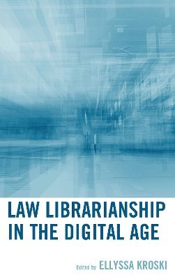 Law Librarianship in the Digital Age 1