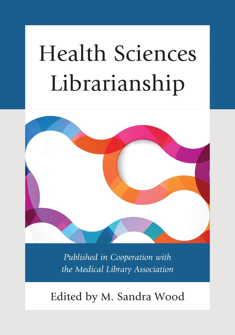 M. Sandra Wood - Health Sciences Librarianship, Häftad