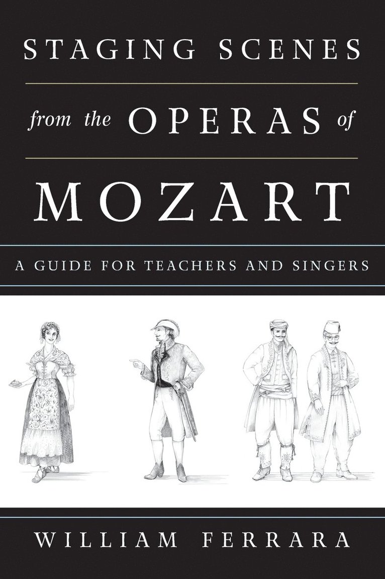 William Ferrara - Staging Scenes from the Operas of Mozart, Inbunden