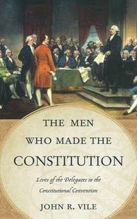 bokomslag The Men Who Made the Constitution