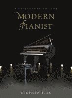 bokomslag A Dictionary for the Modern Pianist