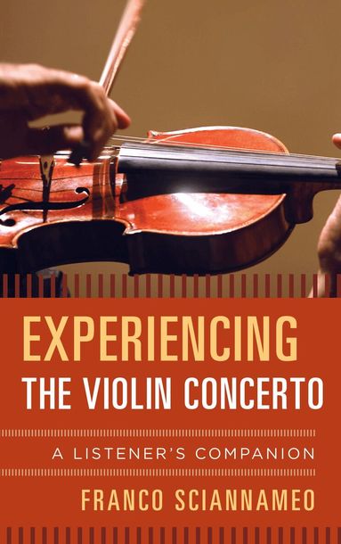 Franco Sciannameo - Experiencing the Violin Concerto, Inbunden