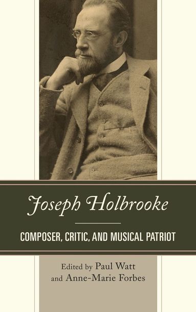 Paul Watt, Anne-Marie Forbes - Joseph Holbrooke, Inbunden