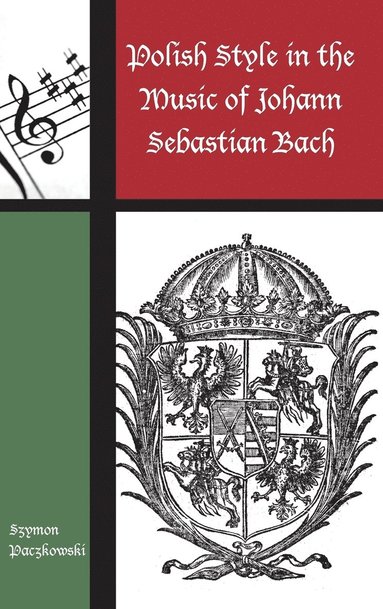 bokomslag Polish Style in the Music of Johann Sebastian Bach