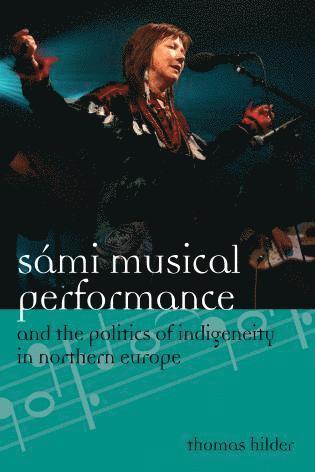 Sámi Musical Performance and the Politics of Indigeneity in Northern Europe 1