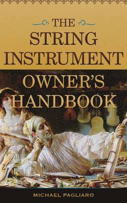 bokomslag The String Instrument Owner's Handbook