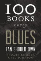 bokomslag 100 Books Every Blues Fan Should Own