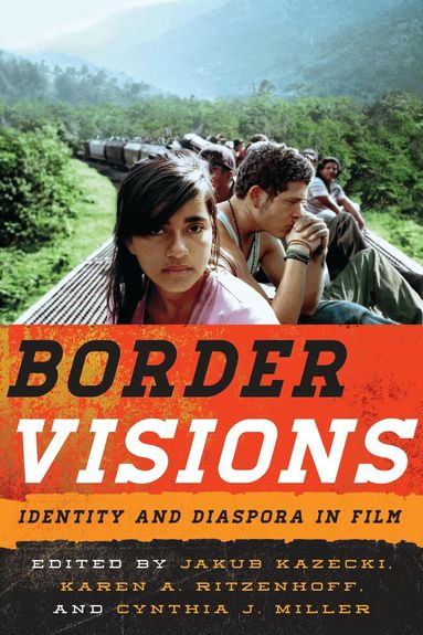 Jakub Kazecki, Karen A. Ritzenhoff, Cynthia J. Miller - Border Visions, Inbunden