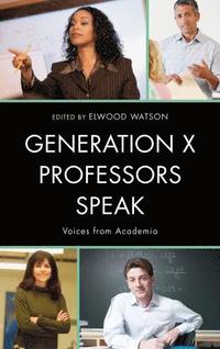 bokomslag Generation X Professors Speak