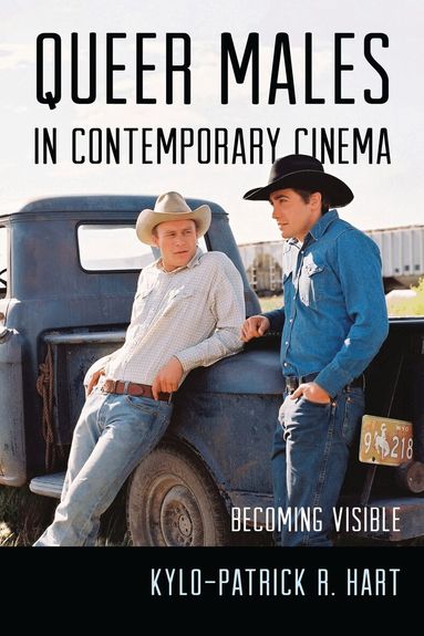 Kylo-Patrick R. Hart - Queer Males in Contemporary Cinema, Inbunden