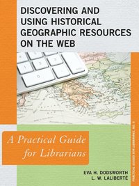 bokomslag Discovering and Using Historical Geographic Resources on the Web