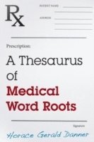 bokomslag A Thesaurus of Medical Word Roots