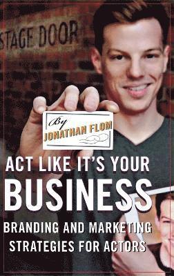 Jonathan Flom - Act Like It's Your Business, Inbunden