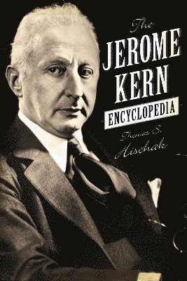 The Jerome Kern Encyclopedia 1