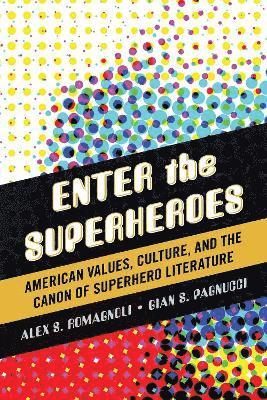 Alex S. Romagnoli, Gian S. Pagnucci - Enter the Superheroes, Inbunden