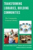 bokomslag Transforming Libraries, Building Communities