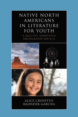 Alice Crosetto, Rajinder Garcha - Native North Americans in Literature for Youth, Inbunden