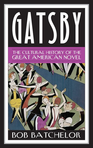 Bob Batchelor - Gatsby, Inbunden