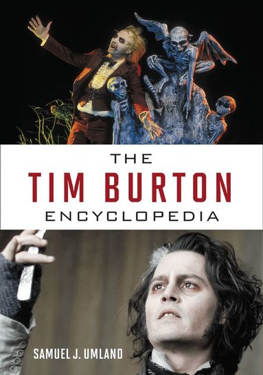 Samuel J. Umland - Tim Burton Encyclopedia, Inbunden