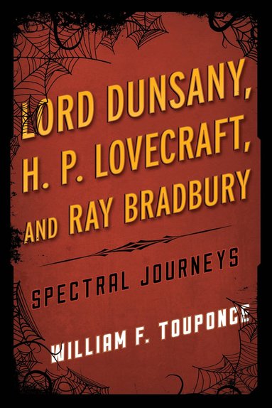 bokomslag Lord Dunsany, H.P. Lovecraft, and Ray Bradbury