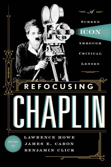 bokomslag Refocusing Chaplin