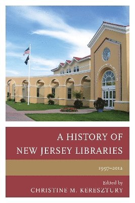 A History of New Jersey Libraries, 1997-2012 1
