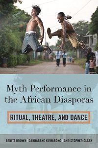 bokomslag Myth Performance in the African Diasporas