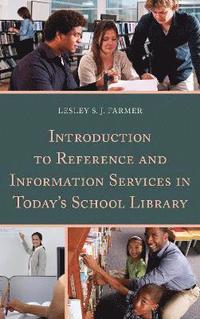 bokomslag Introduction to Reference and Information Services in Today's School Library