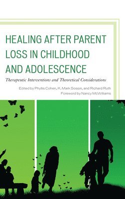 Phyllis Cohen, K. Mark Sossin, Richard Ruth, K Mark Sossin - Healing after Parent Loss in Childhood and Adolescence, Häftad