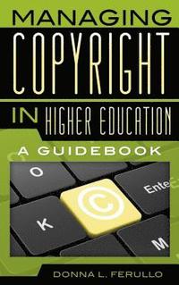 bokomslag Managing Copyright in Higher Education