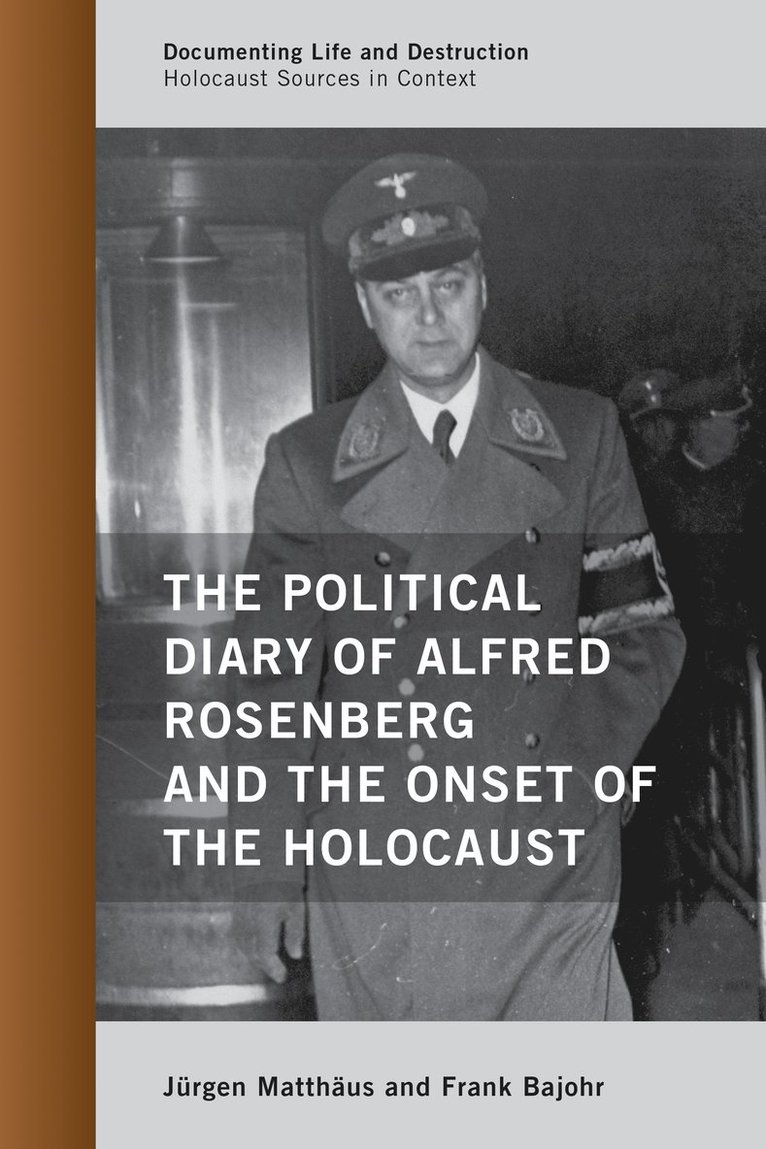 Political Diary of Alfred Rosenberg and the Onset of the Holocaust